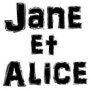 JANE et ALICE