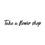 TAKE A FLOWER SHOP